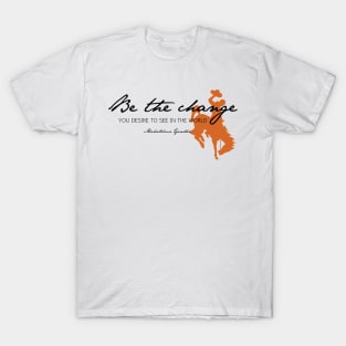 Be the Change, Buckaroo T-Shirt